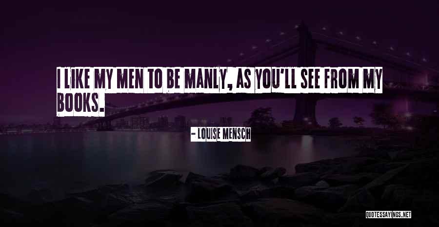 Mensch Quotes By Louise Mensch Mensch Quotes By Louise Mensch