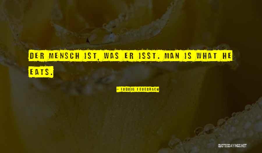 Mensch Quotes By Ludwig Feuerbach Mensch Quotes By Ludwig Feuerbach