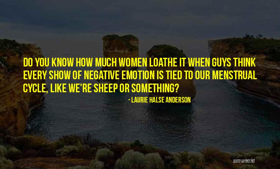 Menstrual Cycle Quotes By Laurie Halse Anderson