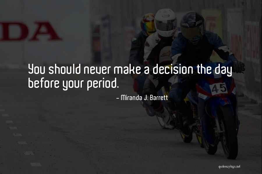 Menstruation Quotes By Miranda J. Barrett Menstruation Quotes By Miranda J. Barrett
