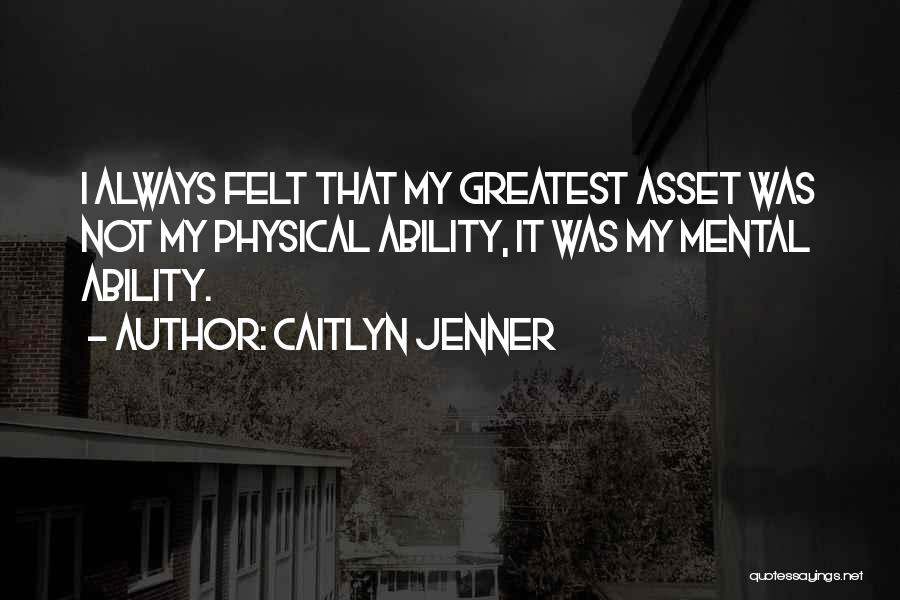 Mental Ability Quotes By Caitlyn Jenner