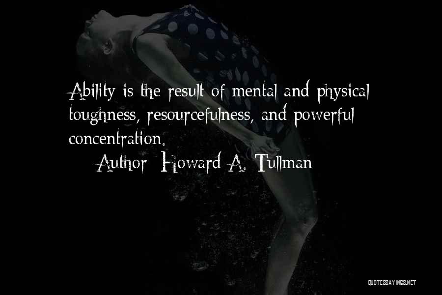 Mental Ability Quotes By Howard A. Tullman