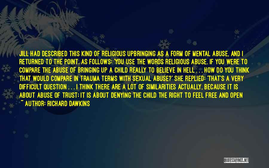 Mental Abuse Quotes By Richard Dawkins