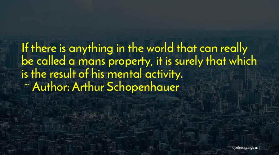 Mental Activity Quotes By Arthur Schopenhauer