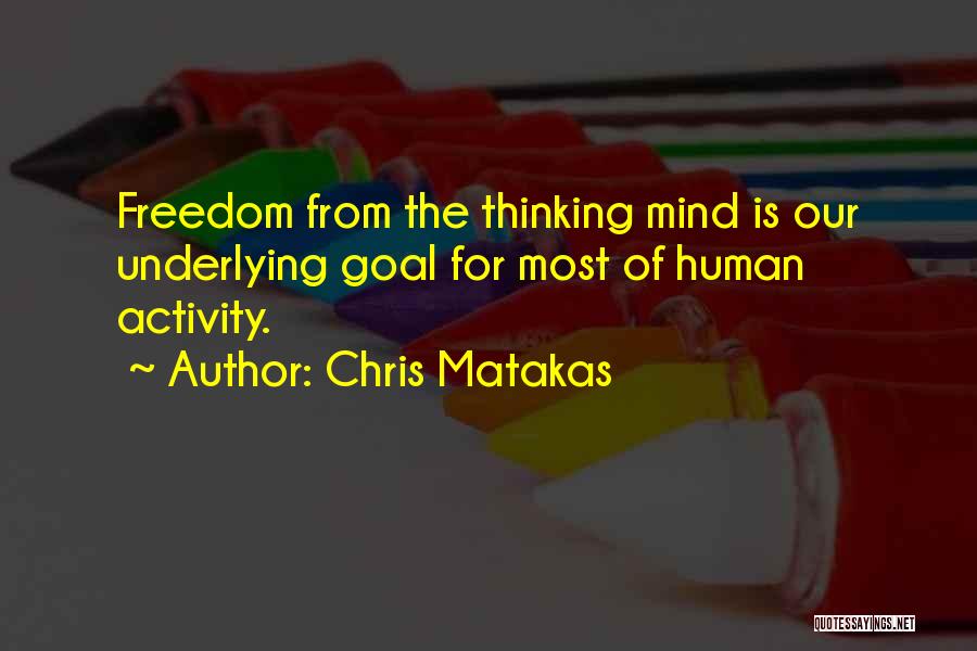 Mental Activity Quotes By Chris Matakas