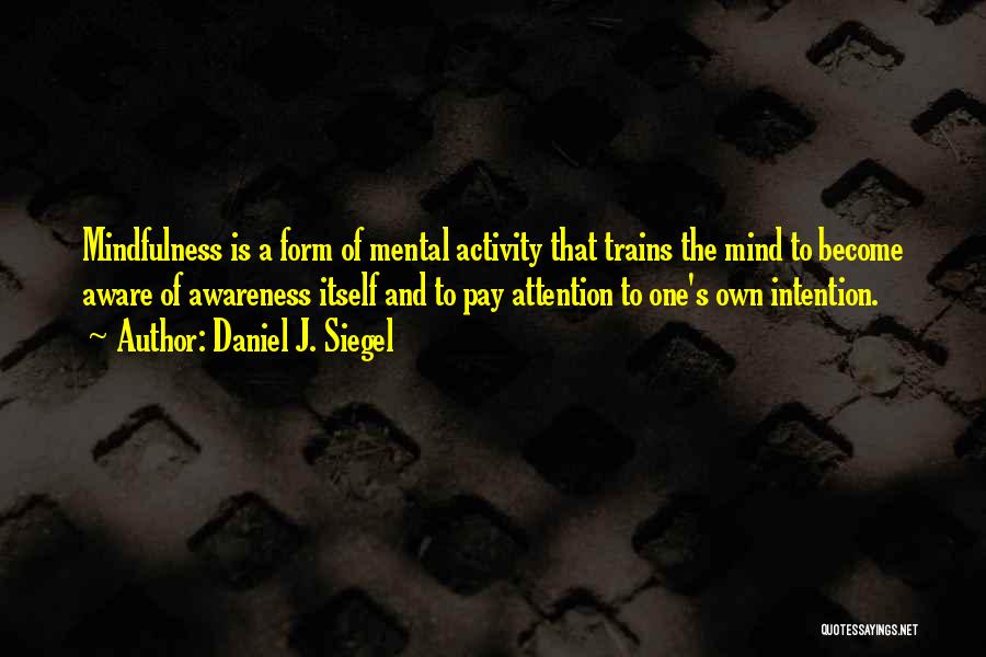 Mental Activity Quotes By Daniel J. Siegel