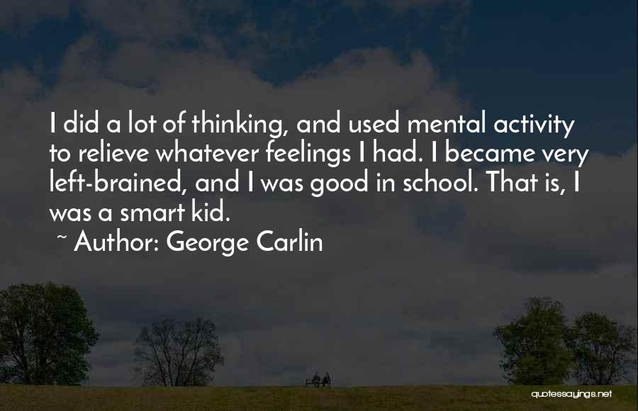 Mental Activity Quotes By George Carlin