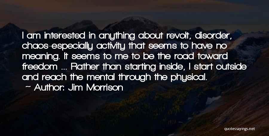 Mental Activity Quotes By Jim Morrison