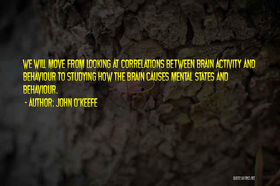 Mental Activity Quotes By John O'Keefe