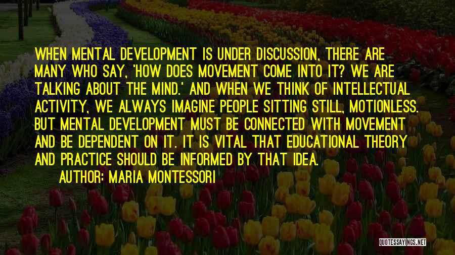 Mental Activity Quotes By Maria Montessori