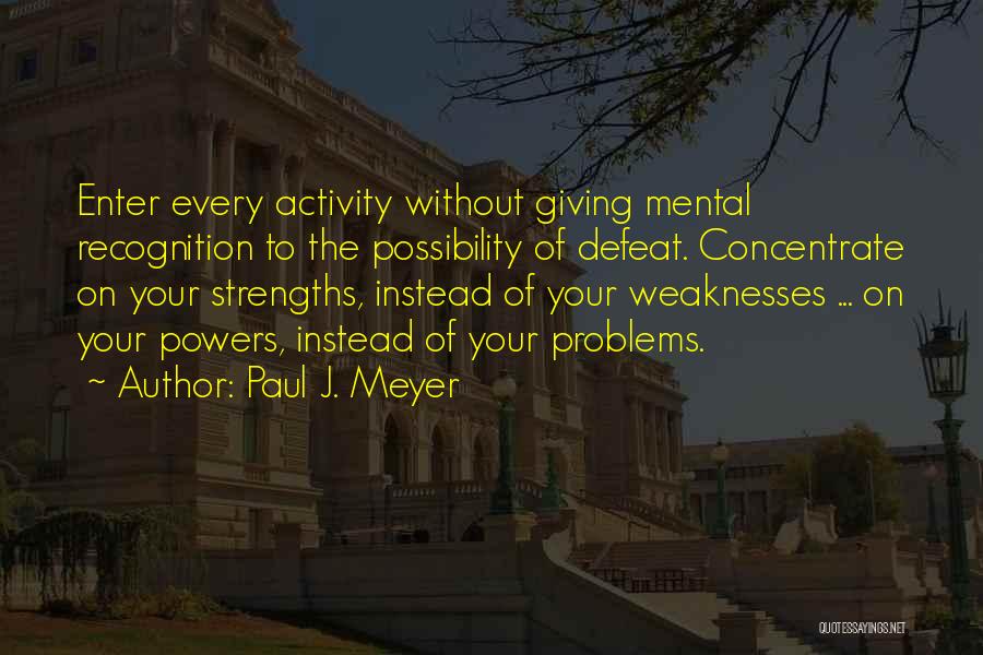 Mental Activity Quotes By Paul J. Meyer