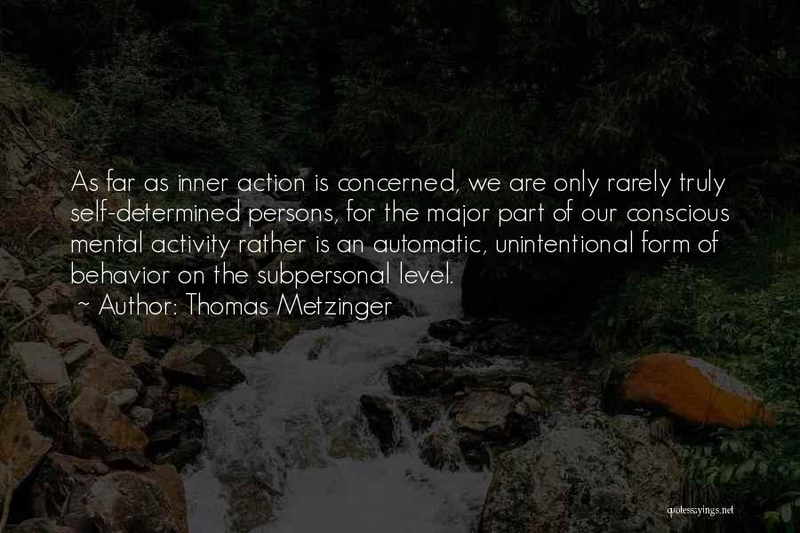 Mental Activity Quotes By Thomas Metzinger