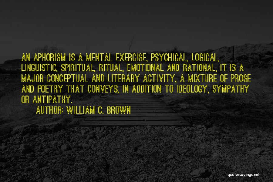 Mental Activity Quotes By William C. Brown