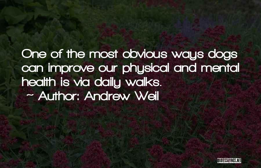 Mental And Physical Health Quotes By Andrew Weil
