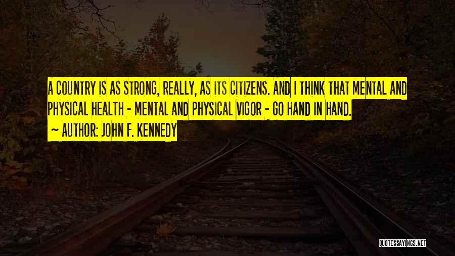 Mental And Physical Health Quotes By John F. Kennedy