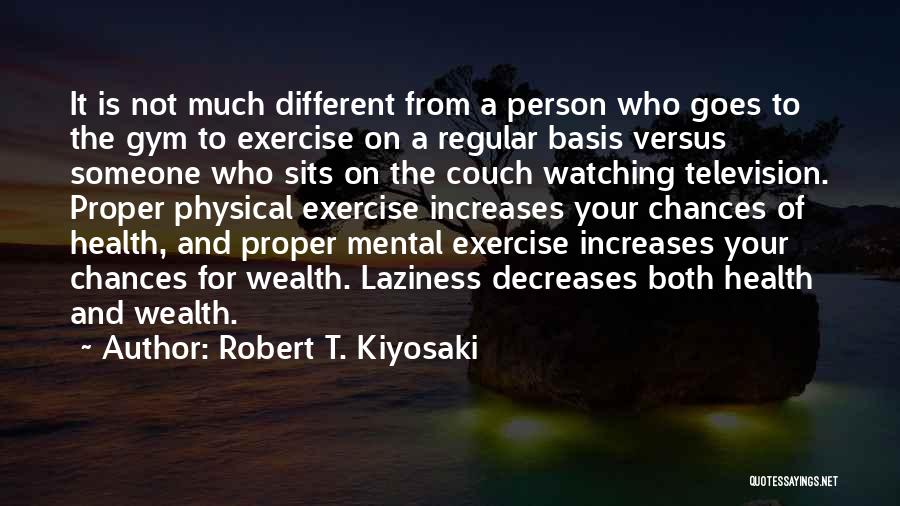 Mental And Physical Health Quotes By Robert T. Kiyosaki