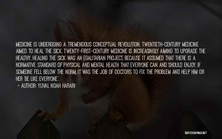 Mental And Physical Health Quotes By Yuval Noah Harari