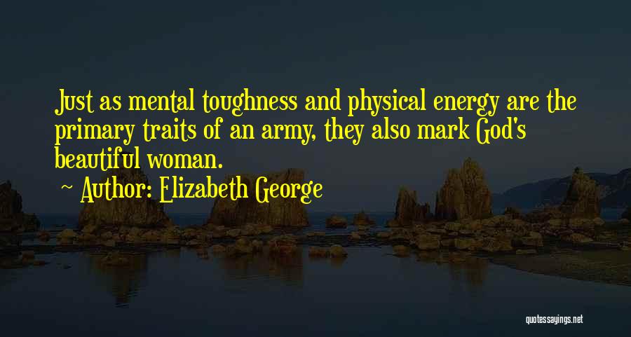 Mental And Physical Strength Quotes By Elizabeth George
