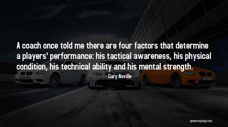 Mental And Physical Strength Quotes By Gary Neville