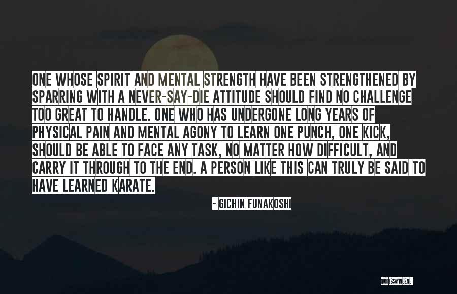 Mental And Physical Strength Quotes By Gichin Funakoshi