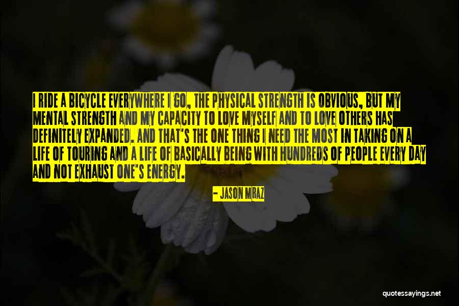 Mental And Physical Strength Quotes By Jason Mraz Mental And Physical Strength Quotes By Jason Mraz
