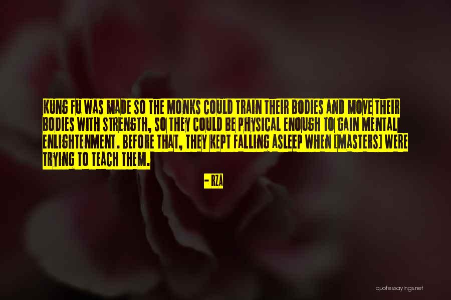 Mental And Physical Strength Quotes By RZA Mental And Physical Strength Quotes By RZA