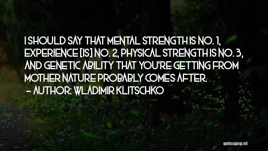 Mental And Physical Strength Quotes By Wladimir Klitschko