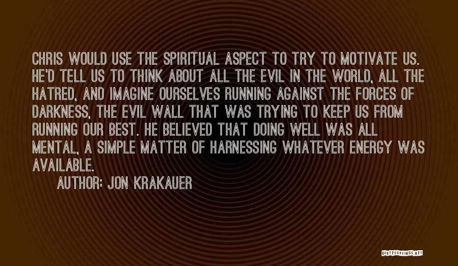 Mental Aspect Quotes By Jon Krakauer