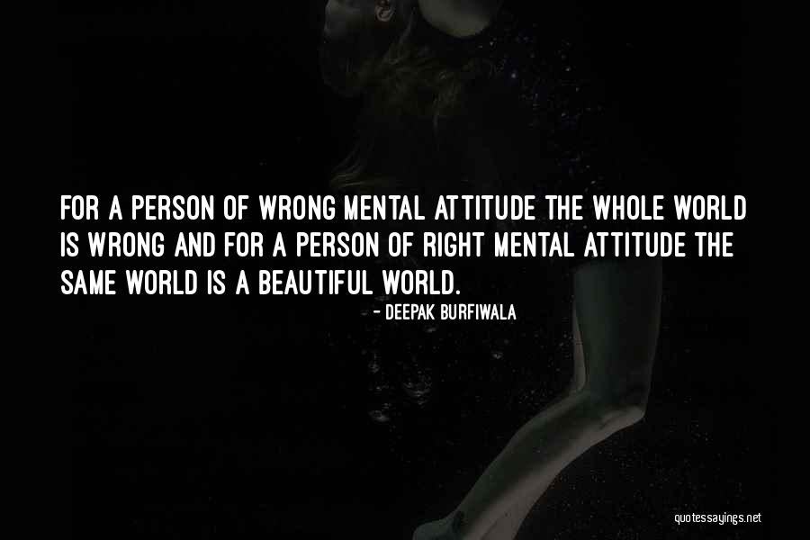 Mental Attitude Quotes By Deepak Burfiwala Mental Attitude Quotes By Deepak Burfiwala
