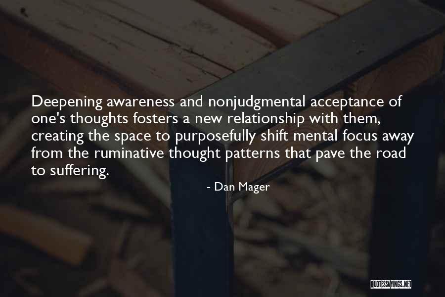 Mental Awareness Quotes By Dan Mager