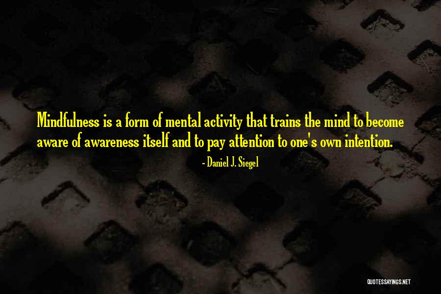 Mental Awareness Quotes By Daniel J. Siegel