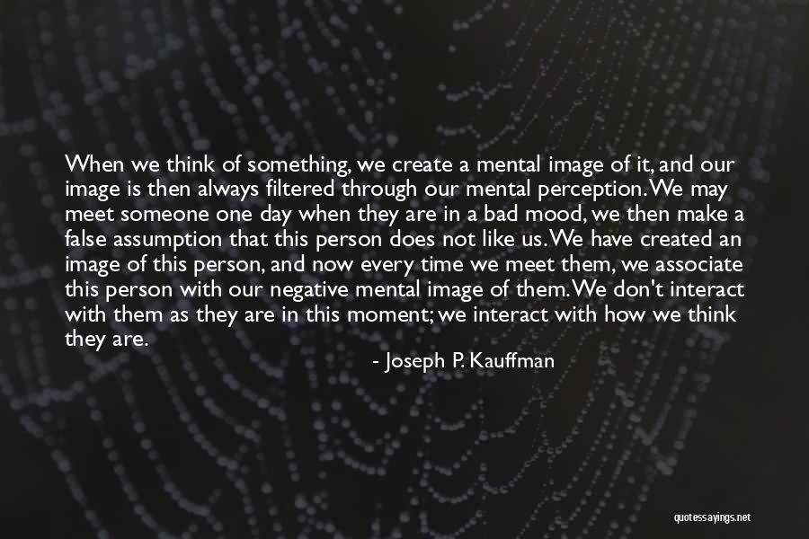 Mental Awareness Quotes By Joseph P. Kauffman