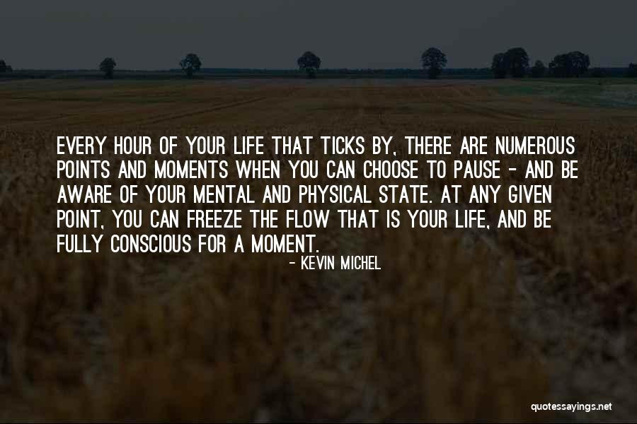 Mental Awareness Quotes By Kevin Michel