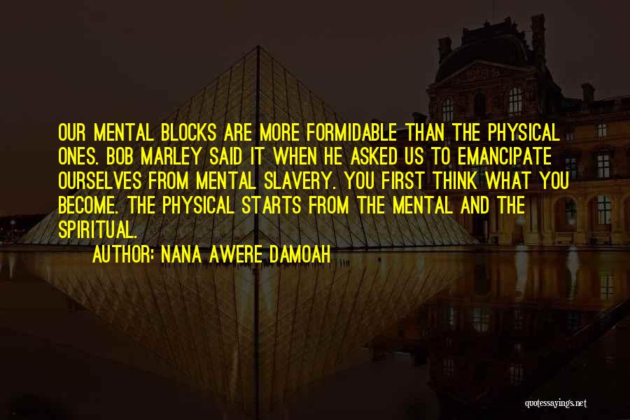 Mental Blocks Quotes By Nana Awere Damoah
