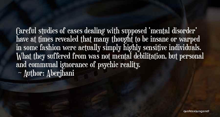 Mental Cases Quotes By Aberjhani