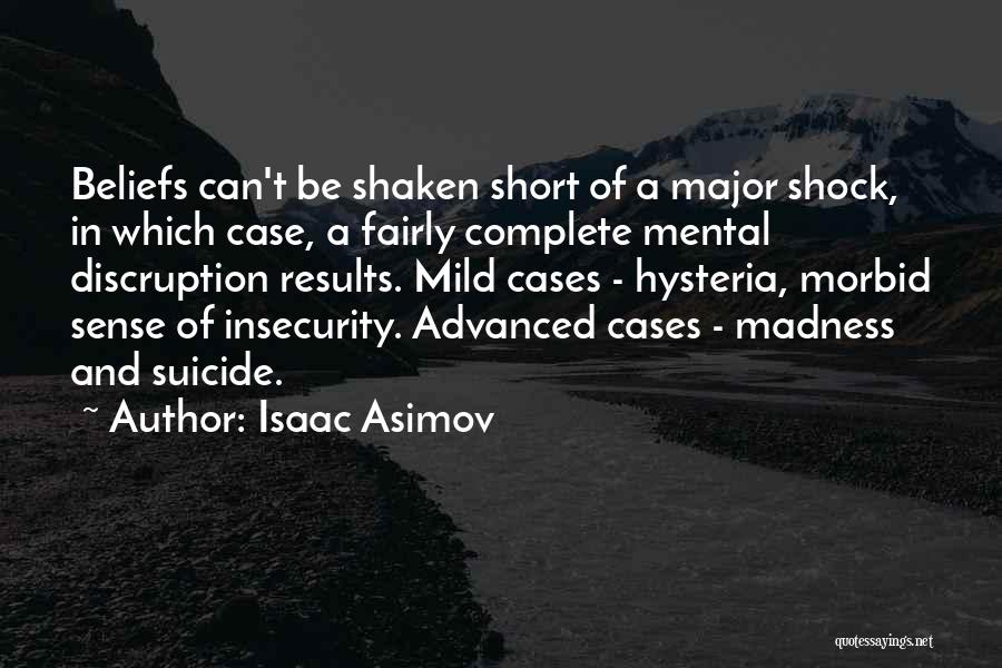 Mental Cases Quotes By Isaac Asimov