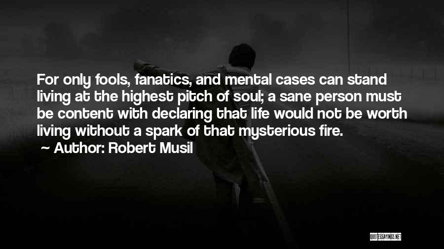 Mental Cases Quotes By Robert Musil