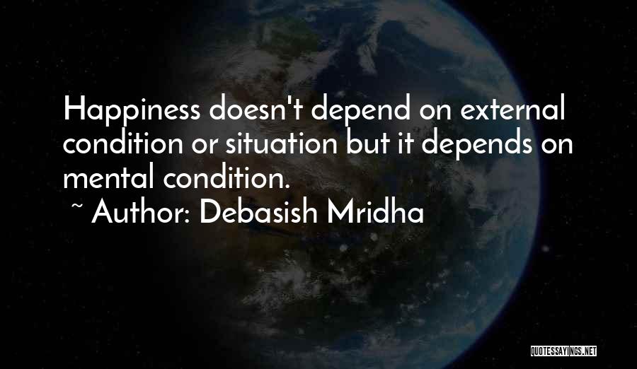 Mental Condition Quotes By Debasish Mridha