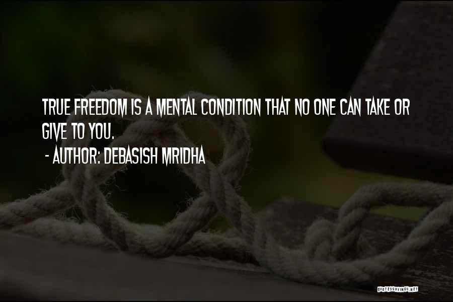 Mental Condition Quotes By Debasish Mridha