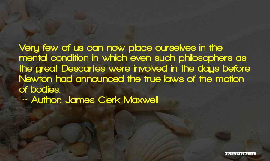 Mental Condition Quotes By James Clerk Maxwell
