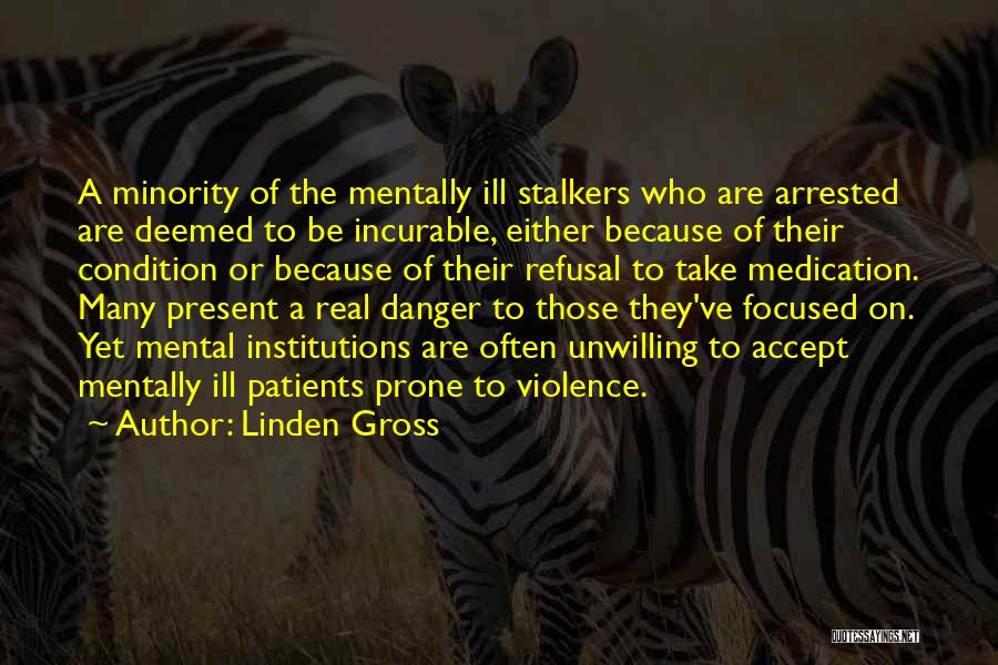 Mental Condition Quotes By Linden Gross