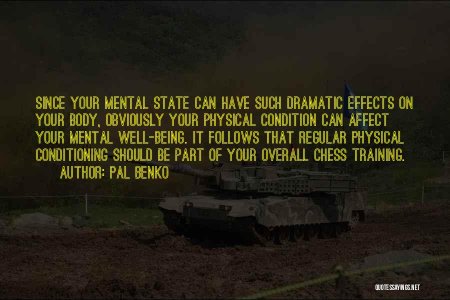 Mental Condition Quotes By Pal Benko