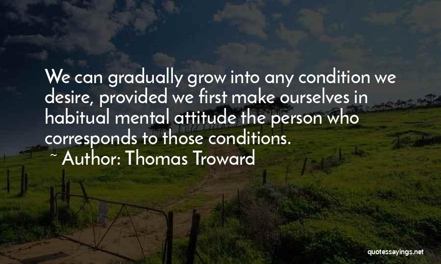 Mental Condition Quotes By Thomas Troward