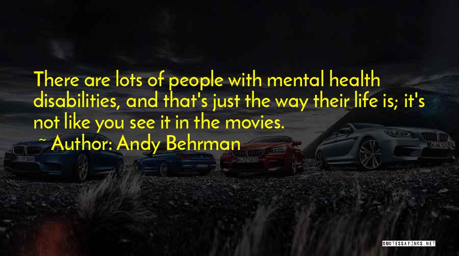 Mental Disabilities Quotes By Andy Behrman