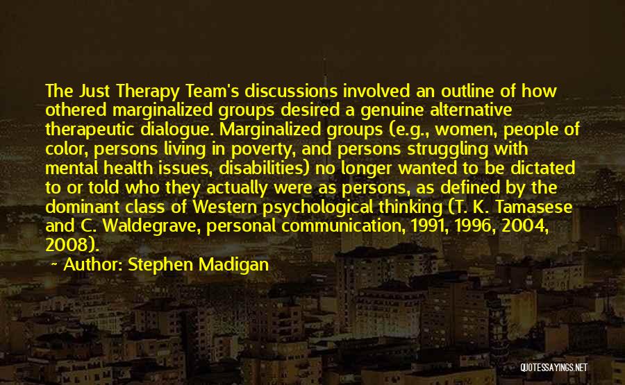 Mental Disabilities Quotes By Stephen Madigan