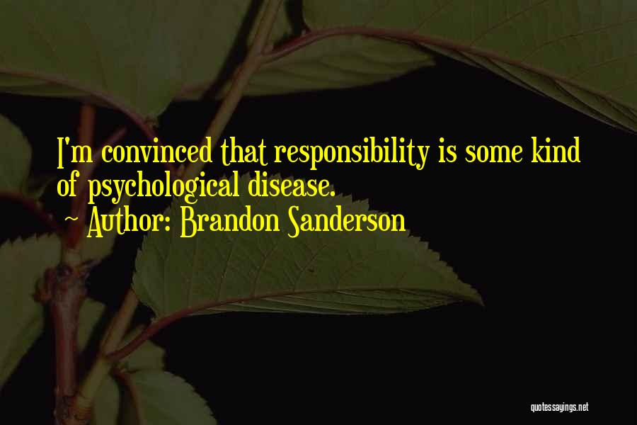 Mental Disease Quotes By Brandon Sanderson