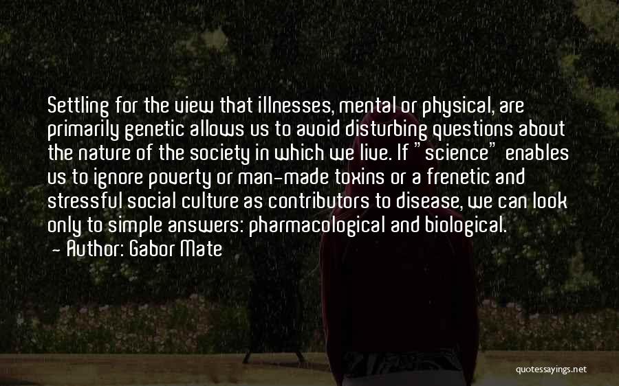Mental Disease Quotes By Gabor Mate