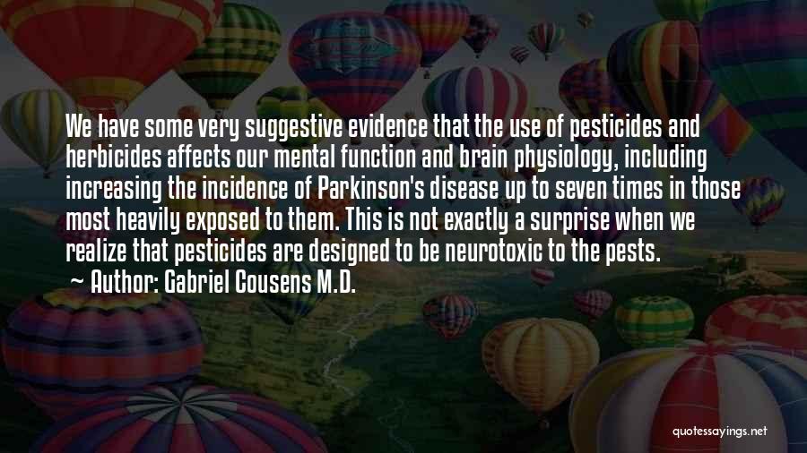 Mental Disease Quotes By Gabriel Cousens M.D.