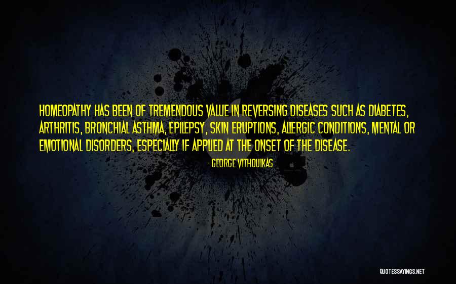 Mental Disease Quotes By George Vithoulkas