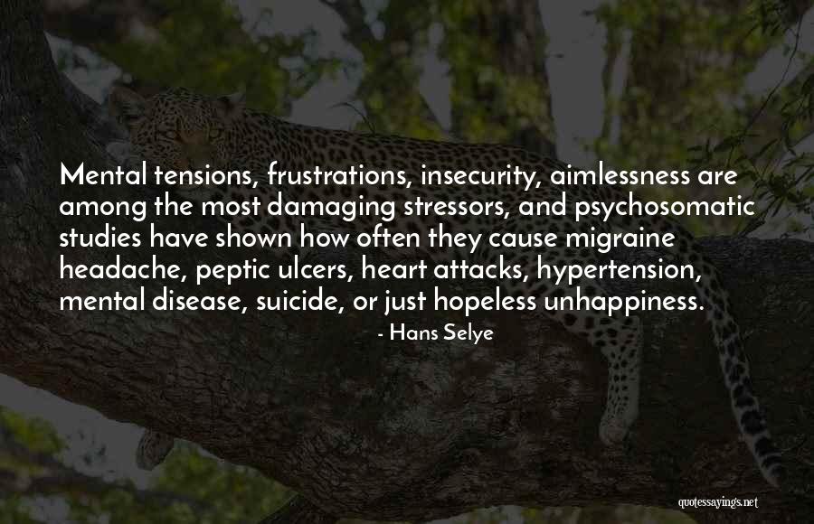 Mental Disease Quotes By Hans Selye